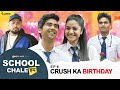 Binge's School Chale Hum | EP 6 | Crush Ka Birthday | Mugdha, Ritik, Bibhu & Suraj