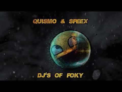 Quismo & Speex - Dj's Of Poky