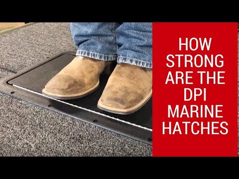 How Strong Are The DPI Marine Hatches