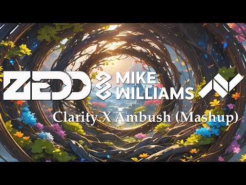 Clarity X Ambush (NTB Mashup) // Zedd, Mike Williams, Robbie Mendez