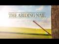 The Abiding Nail Full Movie Inspiration To Get Right With The LORD