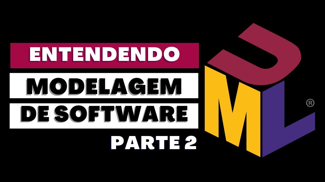 Unified Modeling Language (UML) - Pt. 2