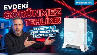 Evdeki Görünmez Tehlike: Keenetic ile Veri Hırsızlığına Geçit Vermeyin!