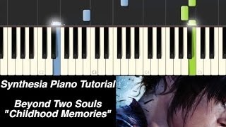 Piano Tutorial - Beyond Two Souls - Childhood Memories [Synthesia Piano Tutorial]