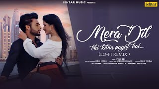 Download lagu Mera Dil Bhi Kitna Pagal Hai LOFI: Stebin Ben | Mann Taneja | Slowed & Reverb #ChillMix mp3