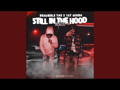 Still In The Hood (feat. Tay Herbo)