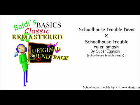Schoolhouse trouble Demo x Schoolhouse trouble ruler smash (Schoolhouse trouble remix)