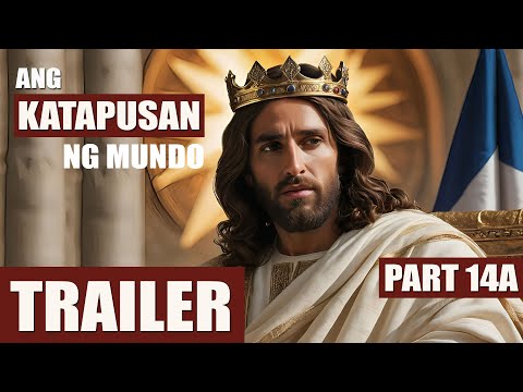 KATAPUSAN NG MUNDO PART 14A - TRAILER