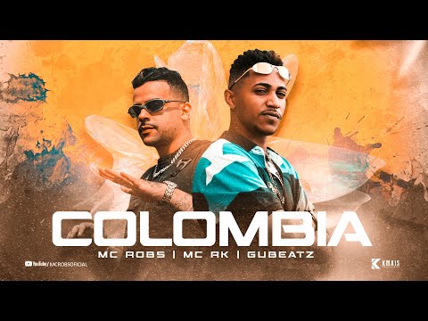 Mc Robs e Mc RK - Colômbia (Video Oficial) Prod.Gubeatz