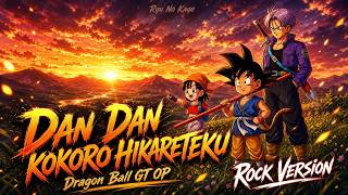 Download lagu DAN DAN Kokoro Hikareteku (Rock Version) - Arranged by Ryu No Kage | Dragon Ball GT OP mp3