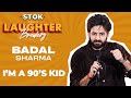 I Am A 90's Kid | Stand Up Comedy By Badal Sharma | @STOKNCHILL