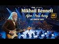 Mikhail Bennett - After I Pass Away | LIVE CONCERT 2026
