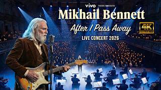 Mikhail Bennett - After I Pass Away | LIVE CONCERT 2026