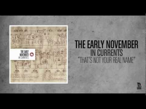The Early November - That's Not Your Real Name