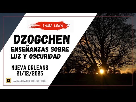 Dzogchen Teachings on Light and Darkness | New Orleans