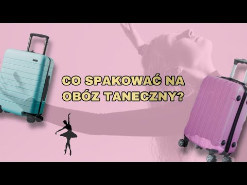 co spakować na obóz taneczny🩰