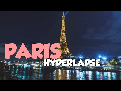 PARIS HYPERLAPSE || 4K