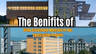 Boost Your Build: Top 5 Benefits of Sustainable Materials