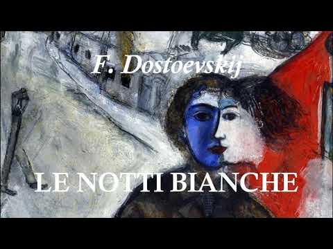 LE NOTTI BIANCHE racconto di F. Dostoevskij  RILETTURA INTEGRALE