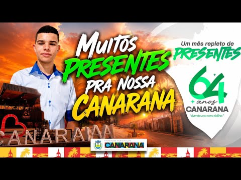 UM MÊS REPLETO DE PRESENTES | 64 ANOS CANARANA BAHIA