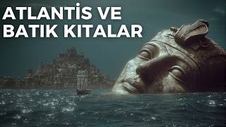 Atlantis Gerçek Olabilir mi? Batık Medeniyetlerin İzleri