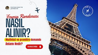 Fransa Vize Randevusu: Multivisé mi? Première Demande mi? | En Doğru Seçenek!