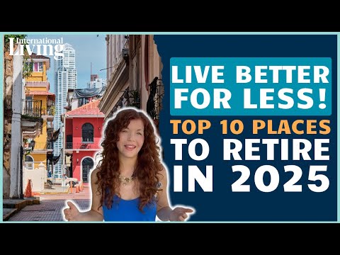 The World's Best Places to Retire in 2025