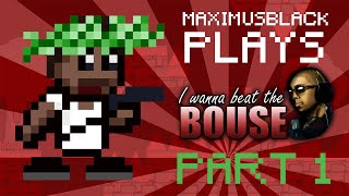 I Wanna Beat The Bouse Playthrough Part 1