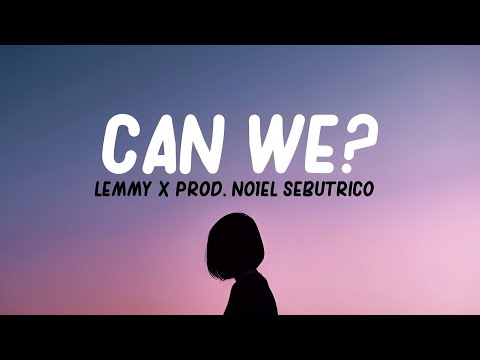 LEMMY- CAN WE ( LYRICS ) PROD. NO1EL SEBUTRICO