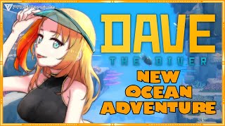 【DAVE THE DIVER】 New Ocean New Adventure! || Pina Pengin [PRISM Project]