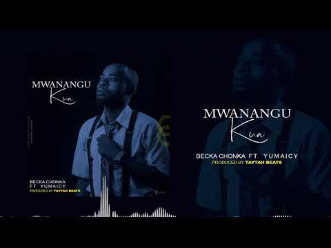 Becka chonka ft Yumaicy Mtamaduni - Mwanangu ( OFFICIAL AUDIO)