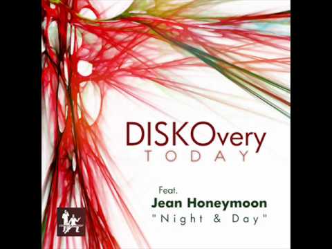 DISKOvey Today feat. Jean Honeymoon - Night and Day James Johnston Remix) (Smooth Agent Records)