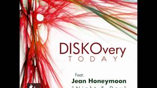 DISKOvey Today feat. Jean Honeymoon - Night and Day James Johnston Remix) (Smooth Agent Records)