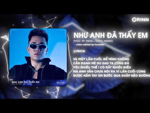 Như Anh Đã Thấy Em (Kaifo Remix x Ness) - Phúc Xp | Nhạc Boy Phố Hot TikTok 2023