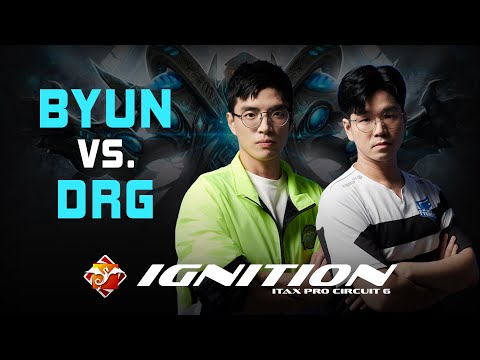 SC2 - BYUN vs DRG - ITaX Pro Circuit 6: Ignition | Ro16 Group B