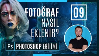 Photoshop'a Fotoğraf Nasıl Eklenir? | PHOTOSHOP EĞİTİMİ #09