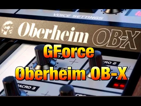 GForce Oberheim OB-X - Overview - Walkthrough - Patch Design - Factory Presets