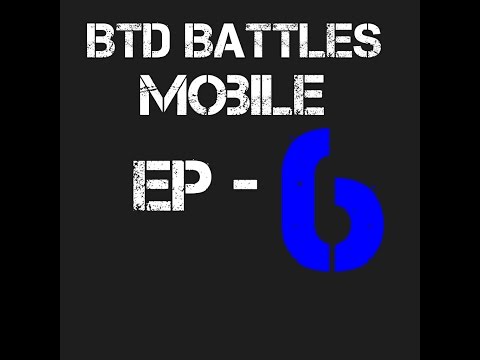 BTD BATTLES MOBILE - E6
