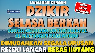 Download lagu DZIKIR PAGI Pembuka Rezeki HARI SELASA | Doa Pembuka Rezeki dari Segala Penjuru | Dzikir Selasa Pagi mp3