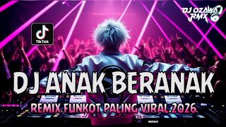 Download lagu DJ ANAK BERANAK !! DJ Tiktok Terbaru | REMIX FUNKOT PALING VIRAL 2026 mp3