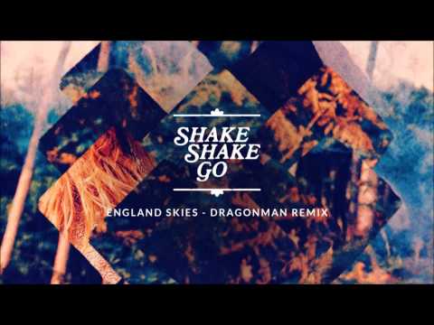 Shake Shake Go - England Skies (Dragonman Remix)