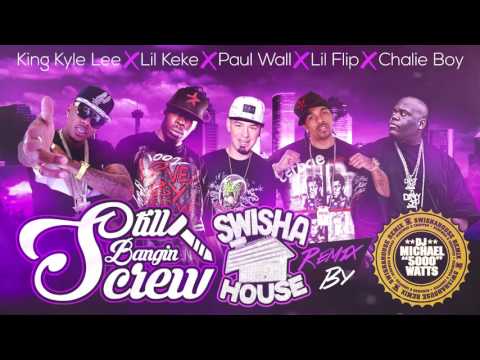 Still Banging Screw (Screwed) feat. Lil Keke, Paul Wall, Lil Flip, Chalie Boy "Swishahouse Remix"