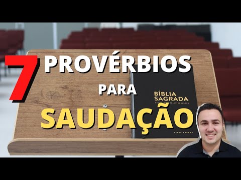 7 PROVÉRBIOS FÁCEIS DE PREGAR NA SAUDAÇÃO COM O TEMA