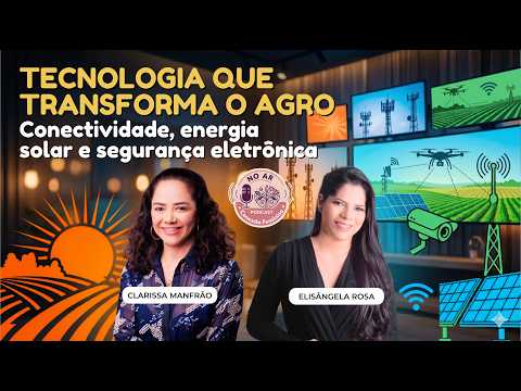 TECNOLOGIA no AGRONEGÓCIO | Elisângela Rosa da Uzzi Telecom no Podcast Conexão Feminina