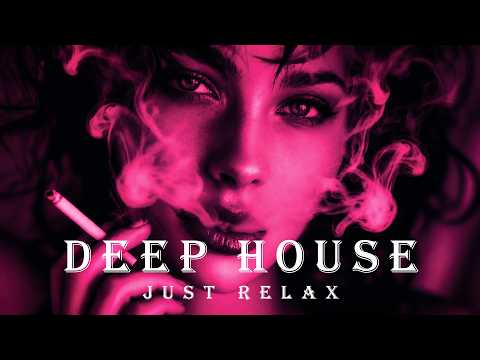Smoke Mood - Just Relax | Chill House & Deep House Mix 🎧 Chill / Night Vibes Vol 8 / Stress Relief