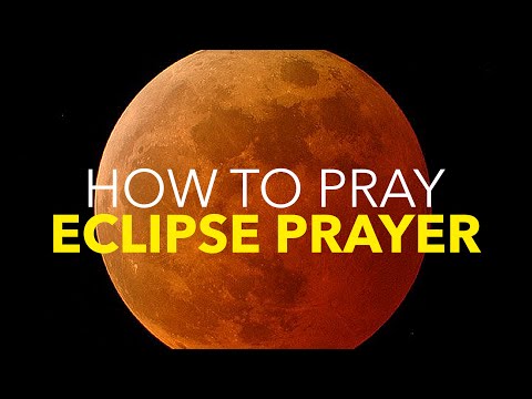 How to pray the Eclipse Prayer