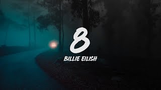 Billie Eilish - 8 (Lyrics)