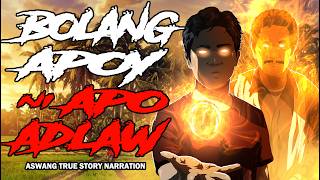BOLANG APOY NI APO ADLAW (ASWANG TRUE STORY)