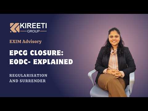 EPCG Closure Explained: EODC, Regularisation & Surrender — Which Route Fits You? Kireeti Group, Exim
