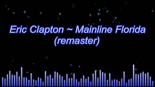 Eric Clapton ~ Mainline Florida (remaster)